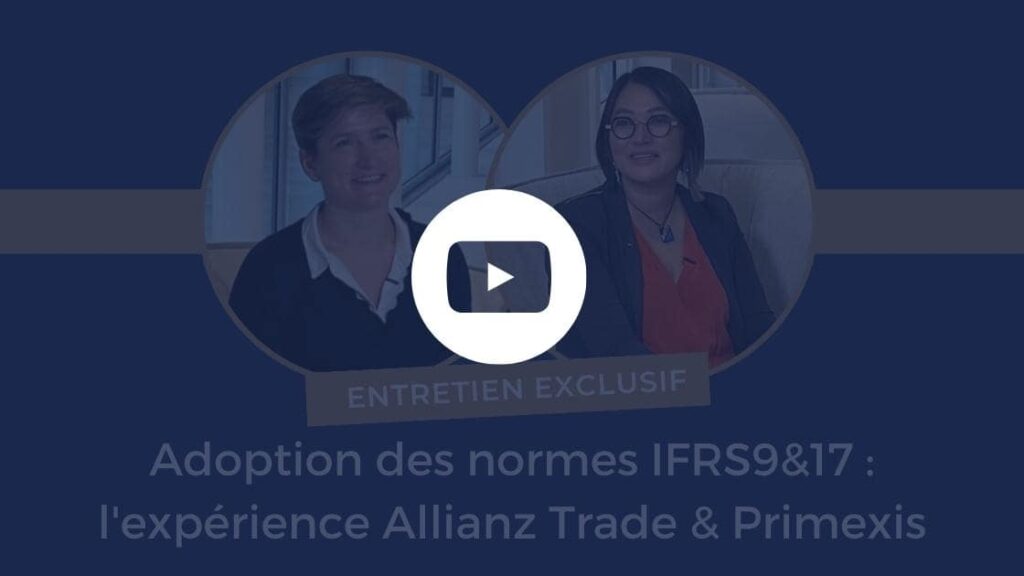 Temoignage Projet Adopting IFRS9&17 Standards - Interview Primexis and Allianz