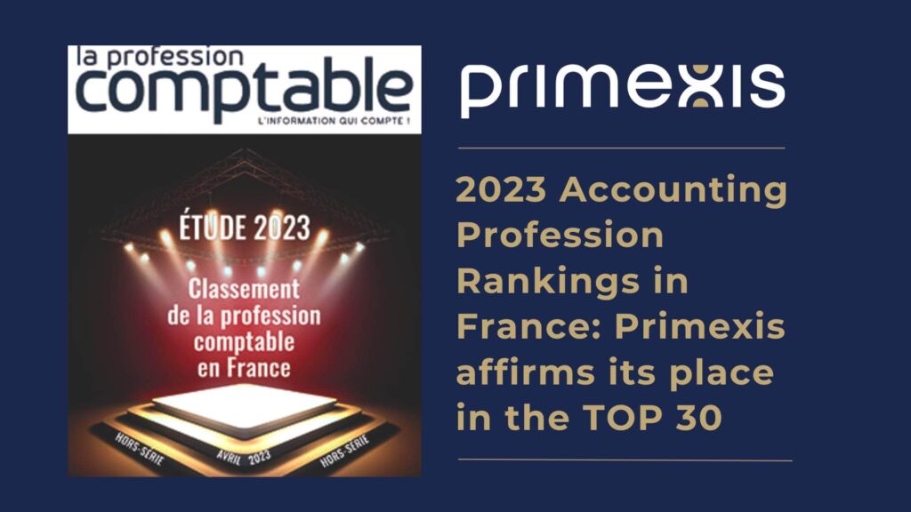 2023 Accounting Profession Rankings in France Primexis affirms its place in the TOP 30 in France