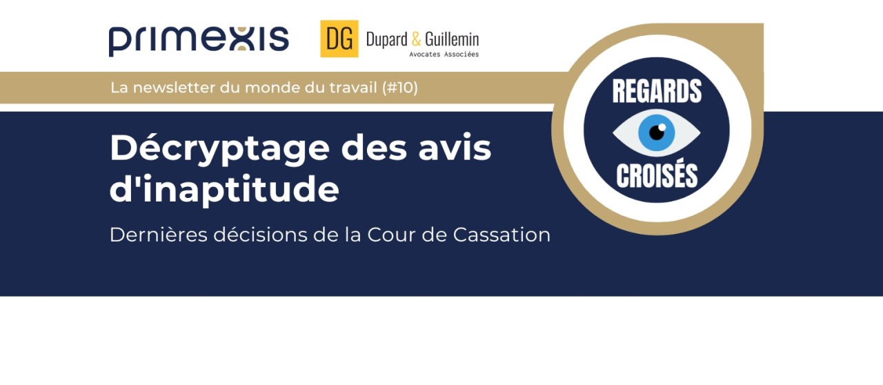 Des avis d’inaptitude passés au crible par des arrêts récents de la Cour de Cassation