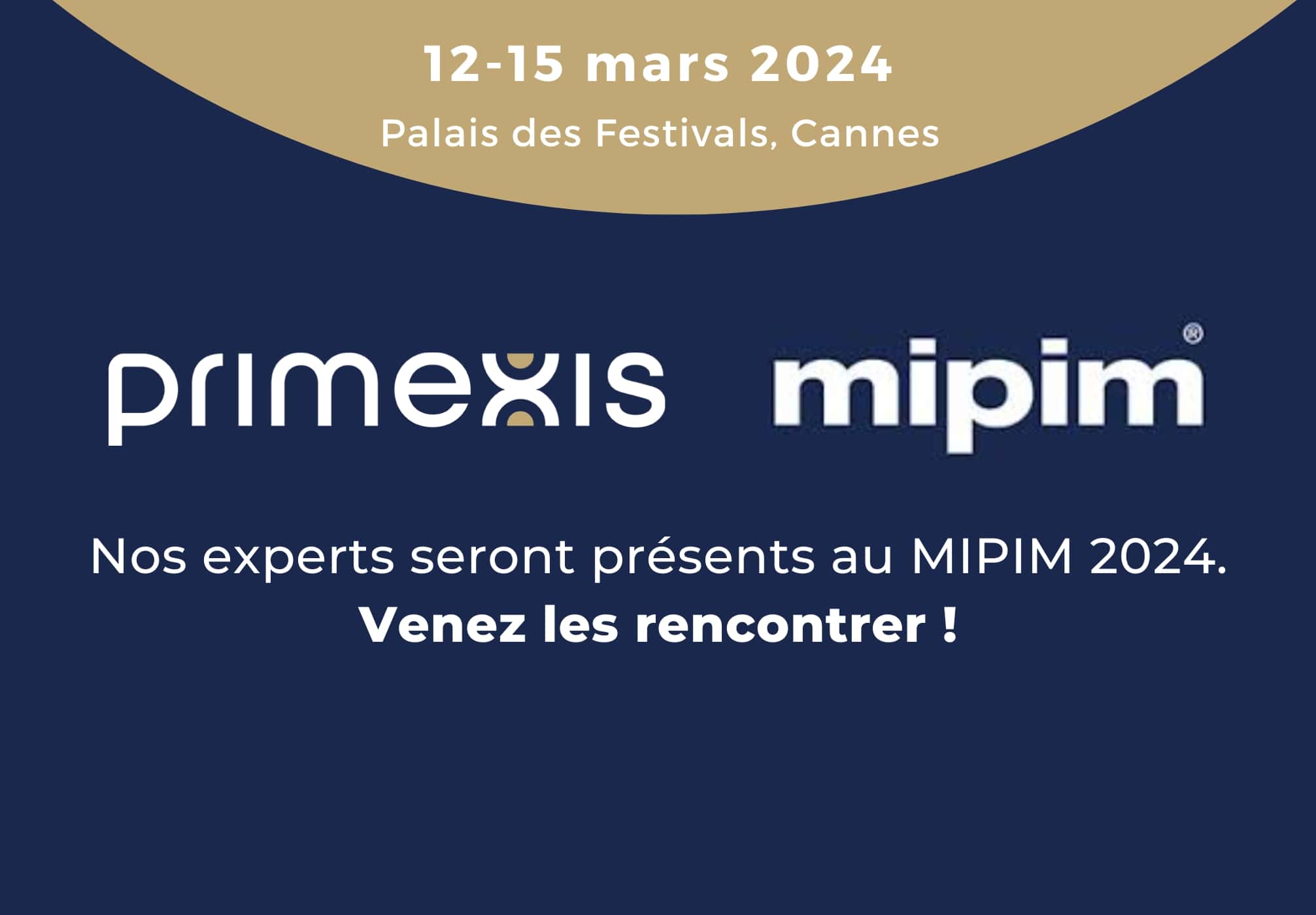 MIPIM 2024 : Retrouvez les experts en immobilier de Primexis