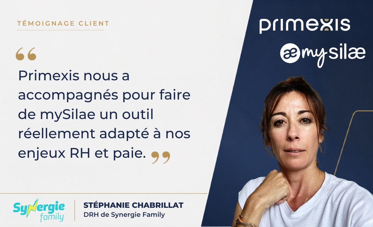 Paie et RH : comment Synergie Family a fiabilisé ses processus avec mySilae et Primexis
