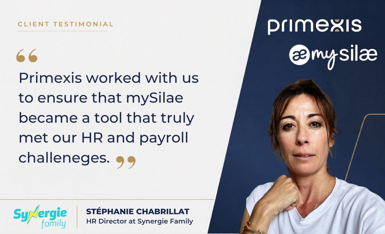 Payroll and HR: How Synergie Family improved the reliability of their processes with mySilae and Primexis